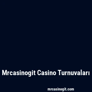Mrcasinogit Casino Turnuvaları