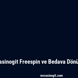 Mrcasinogit Freespin ve Bedava Dönüşler