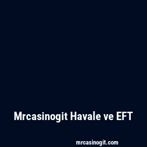 Mrcasinogit Havale ve EFT